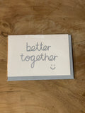 Card - Better Together